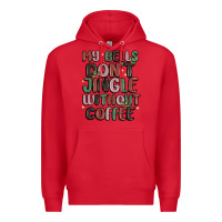 Red my bells don't jingle without coffee Premium Hoodie - MaliasSmallBusiness