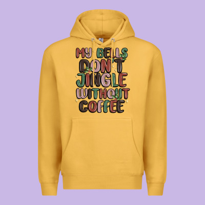 Premium Hoodie my bells don't jingle without coffee