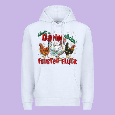Premium Hoodie what a damn cluckin' fluster fluck chickens christ