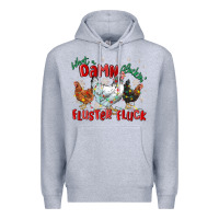 Heather Grey what a damn cluckin' fluster fluck chickens christ Premium Hoodie - MaliasSmallBusiness