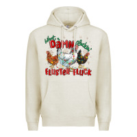 Oatmeal Heather what a damn cluckin' fluster fluck chickens christ Premium Hoodie - MaliasSmallBusiness
