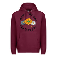 Burgundy have the day you deserve Premium Hoodie - MaliasSmallBusiness