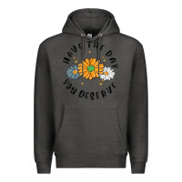 Charcoal Heather have the day you deserve Premium Hoodie - MaliasSmallBusiness