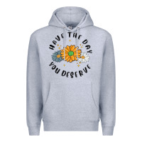 Heather Grey have the day you deserve Premium Hoodie - MaliasSmallBusiness