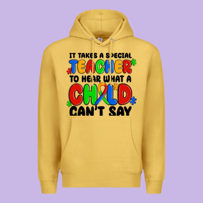 Premium Hoodie it takes a special teacher to hear what a child ca