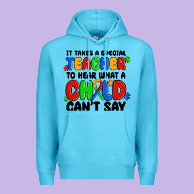 Premium Hoodie it takes a special teacher to hear what a child ca