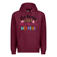 Burgundy not bossy just aggressively helpful Premium Hoodie - MaliasSmallBusiness