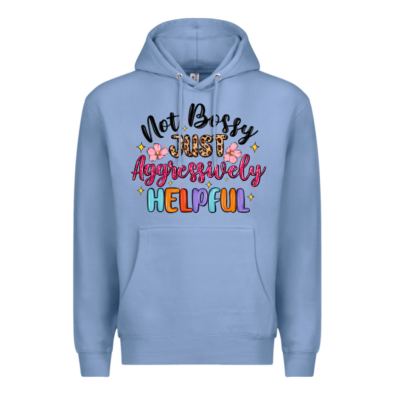 Not Bossy Just Aggressively Helpful Premium Hoodie by MaliasSmallBusiness | Teevron