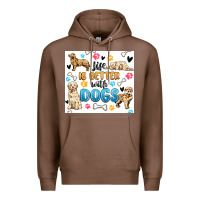 Chestnut life is better with dogs Premium Hoodie - MaliasSmallBusiness