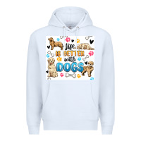 White life is better with dogs Premium Hoodie - MaliasSmallBusiness