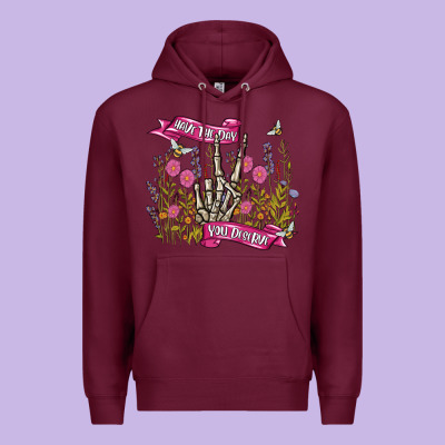 Premium Hoodie have the day you deserve