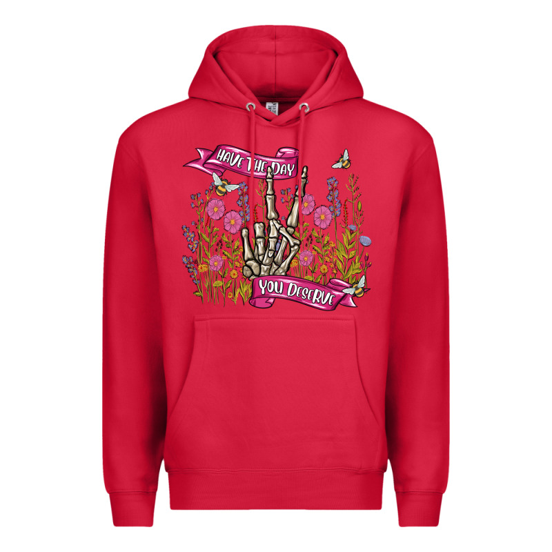 Have The Day You Deserve Premium Hoodie by MaliasSmallBusiness | Teevron