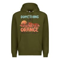 Army Green something in the orange Premium Hoodie - MaliasSmallBusiness