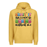 Antique Gold admit it life would be boring without me Premium Hoodie - MaliasSmallBusiness