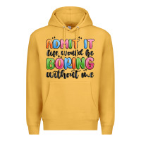 Mustard admit it life would be boring without me Premium Hoodie - MaliasSmallBusiness