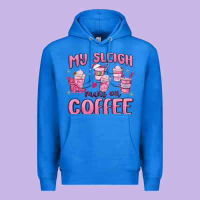 Premium Hoodie my sleigh runs on coffee