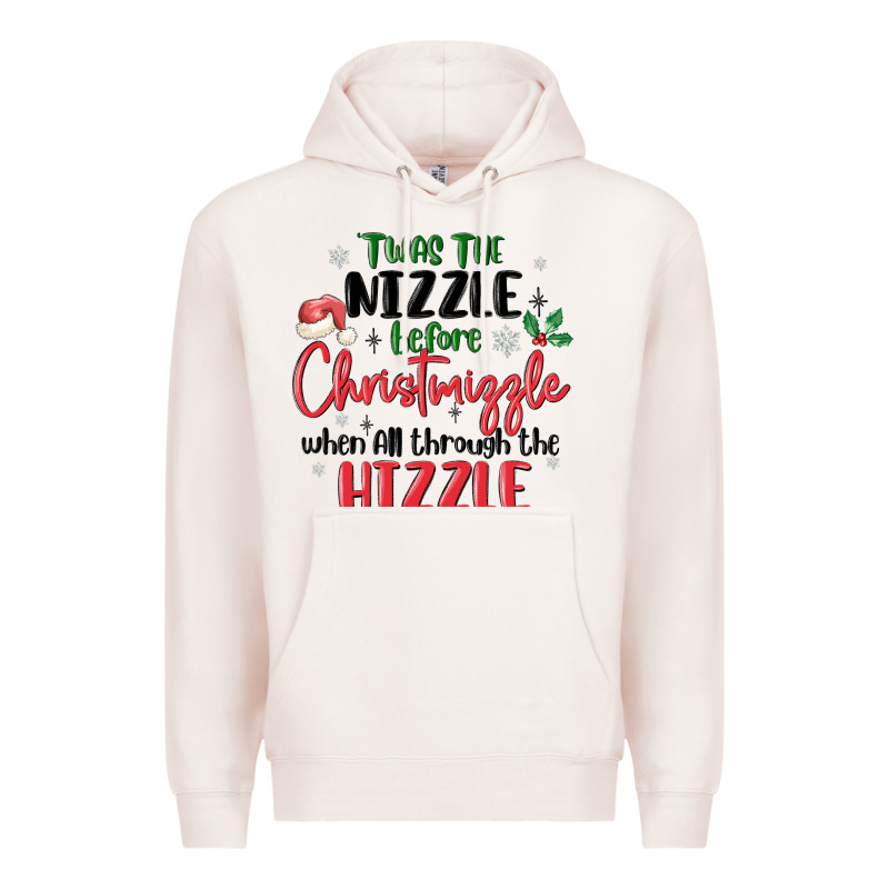 Twas The Nizzle  Before Christmizzle Premium Hoodie by MaliasSmallBusiness | Teevron
