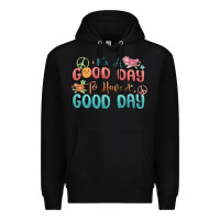 Black its a good day to have a good day Premium Hoodie - MaliasSmallBusiness