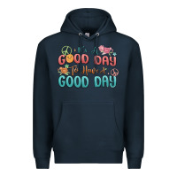 Navy its a good day to have a good day Premium Hoodie - MaliasSmallBusiness