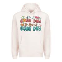Pale Pink its a good day to have a good day Premium Hoodie - MaliasSmallBusiness