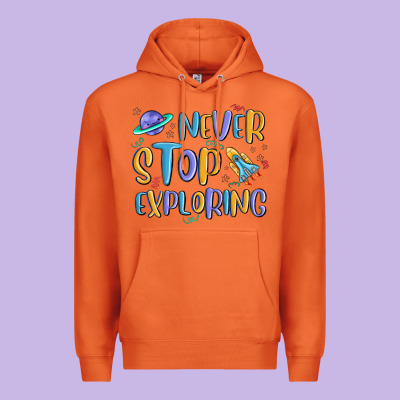 Premium Hoodie never stop exploring