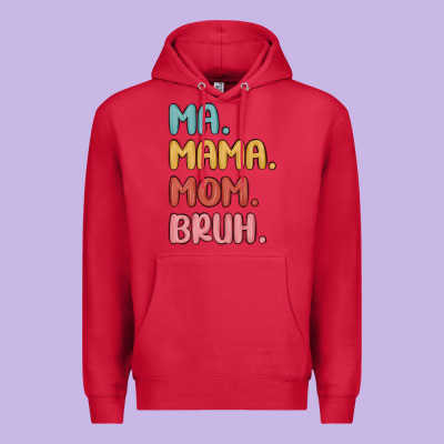 Premium Hoodie ma mama mom bruh