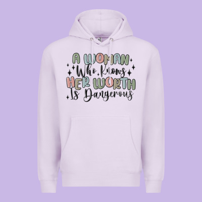 Premium Hoodie a woman who knows her worth is dangerous