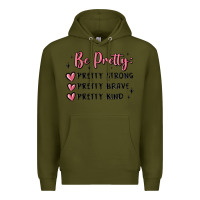 Army Green be pretty strong brave kind Premium Hoodie - MaliasSmallBusiness