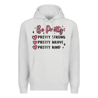 Dove Grey be pretty strong brave kind Premium Hoodie - MaliasSmallBusiness