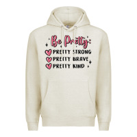Oatmeal Heather be pretty strong brave kind Premium Hoodie - MaliasSmallBusiness