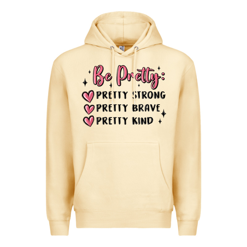 Be Pretty Strong Brave Kind Premium Hoodie by MaliasSmallBusiness | Teevron
