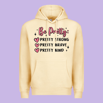 Premium Hoodie be pretty strong brave kind