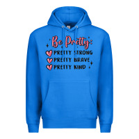 True Royal be pretty strong brave kind Premium Hoodie - MaliasSmallBusiness