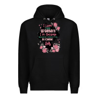 Black i love the woman ive become Premium Hoodie - MaliasSmallBusiness