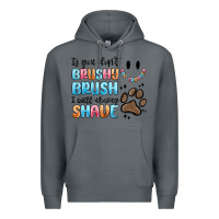 Rock if you dont brushy brush i will shavey shave Premium Hoodie - MaliasSmallBusiness