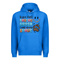 True Royal if you dont brushy brush i will shavey shave Premium Hoodie - MaliasSmallBusiness