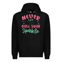 Black never let anyone dull your sparkle Premium Hoodie - MaliasSmallBusiness