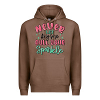 Chestnut never let anyone dull your sparkle Premium Hoodie - MaliasSmallBusiness