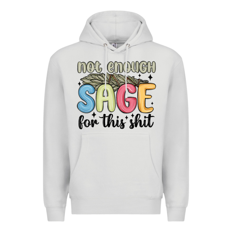 Not Enough Sage For This Shit Premium Hoodie by MaliasSmallBusiness | Teevron