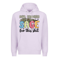 Lilac not enough sage for this shit Premium Hoodie - MaliasSmallBusiness