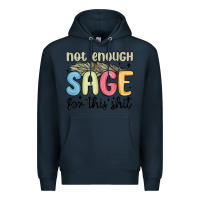 Navy not enough sage for this shit Premium Hoodie - MaliasSmallBusiness