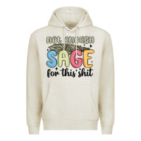 Oatmeal Heather not enough sage for this shit Premium Hoodie - MaliasSmallBusiness