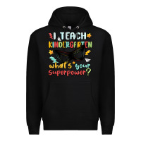 Black i teach kindergarten whats your superpower Premium Hoodie - MaliasSmallBusiness