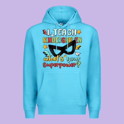 Premium Hoodie i teach kindergarten whats your superpower