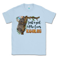 Dusty Blue just a girl who loves koalas Classic Tee - BarkalooDesign