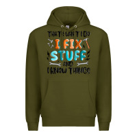 Army Green thats what i do i fix stuff and i know things Premium Hoodie - MaliasSmallBusiness