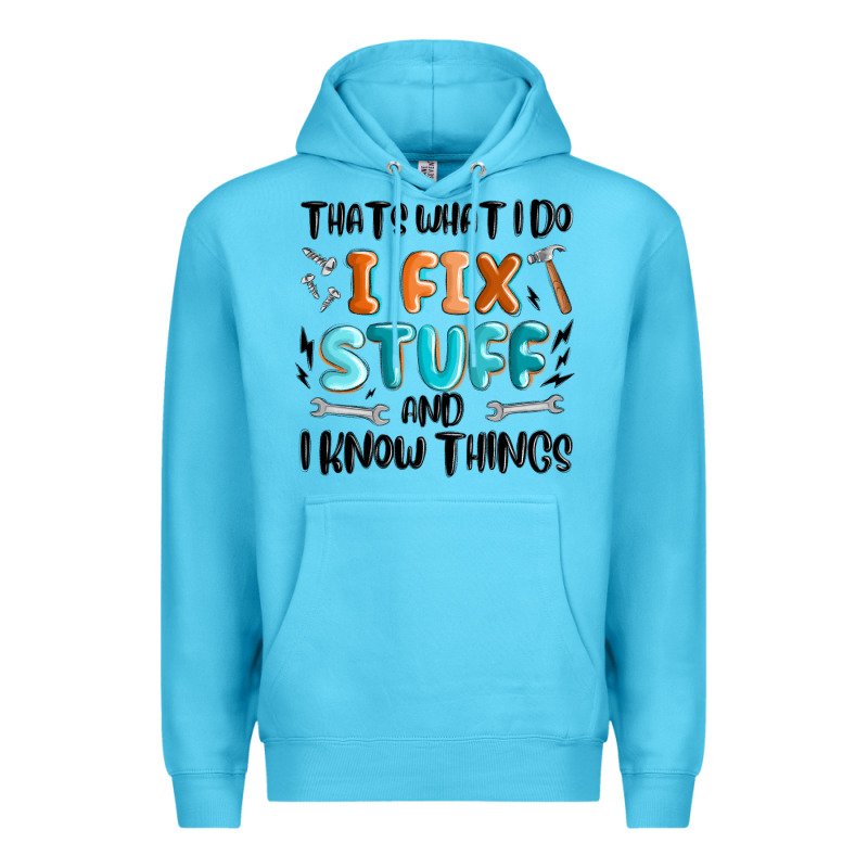Thats What I Do I Fix Stuff And I Know Things Premium Hoodie by MaliasSmallBusiness | Teevron