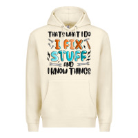 Sandshell thats what i do i fix stuff and i know things Premium Hoodie - MaliasSmallBusiness