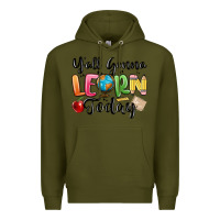 Army Green yall gonna learn today Premium Hoodie - MaliasSmallBusiness