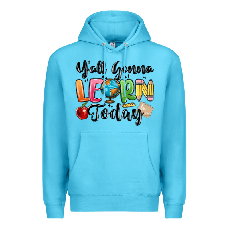 Yall Gonna Learn Today Premium Hoodie by MaliasSmallBusiness | Teevron
